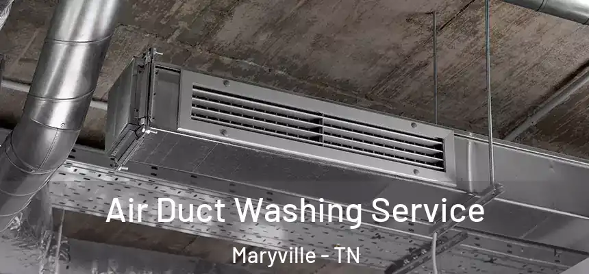  Air Duct Washing Service Maryville - TN
