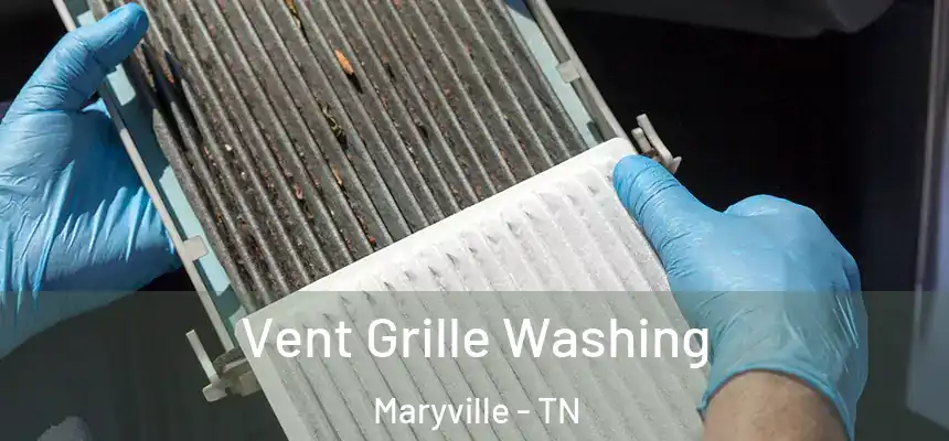  Vent Grille Washing Maryville - TN